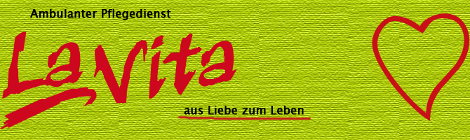 La Vita Pflegedienst aus Kirchberg v.W. - Aus Liebe zum Leben La Vita Pflegedienst aus Kirchberg v.W. - Aus Liebe zum Leben